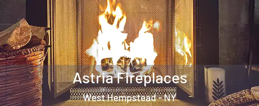 Astria Fireplaces West Hempstead - NY