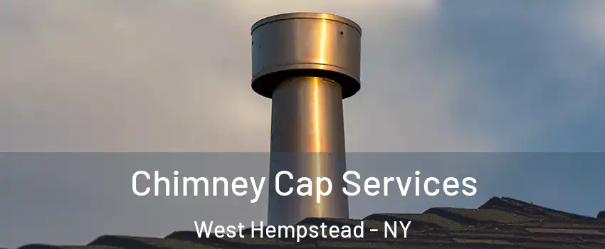  Chimney Cap Services West Hempstead - NY
