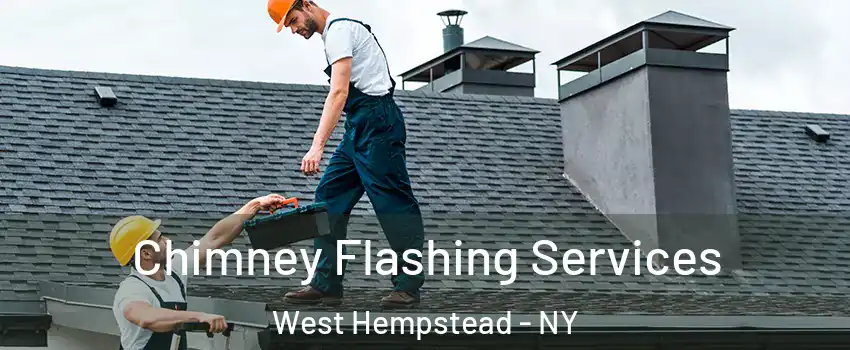  Chimney Flashing Services West Hempstead - NY