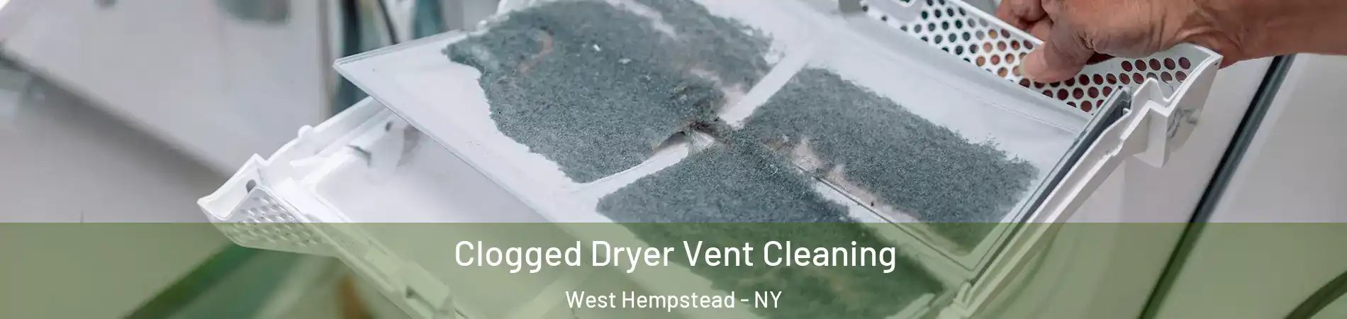  Clogged Dryer Vent Cleaning West Hempstead - NY