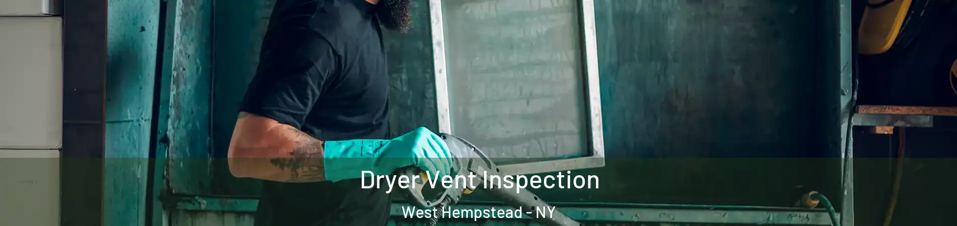  Dryer Vent Inspection West Hempstead - NY