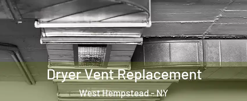  Dryer Vent Replacement West Hempstead - NY