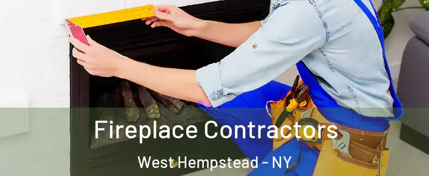  Fireplace Contractors West Hempstead - NY