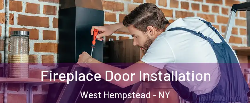  Fireplace Door Installation West Hempstead - NY