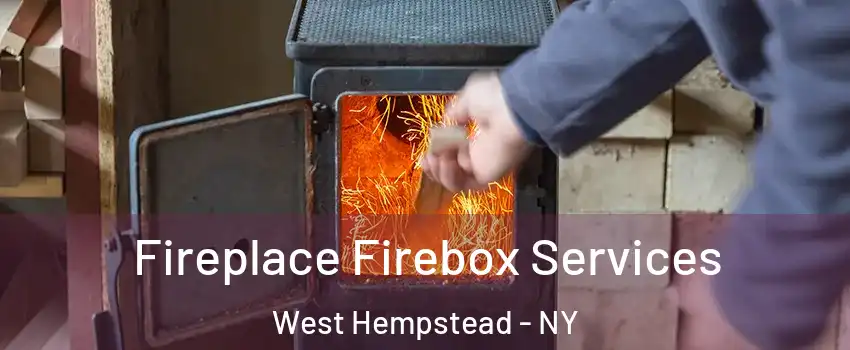  Fireplace Firebox Services West Hempstead - NY