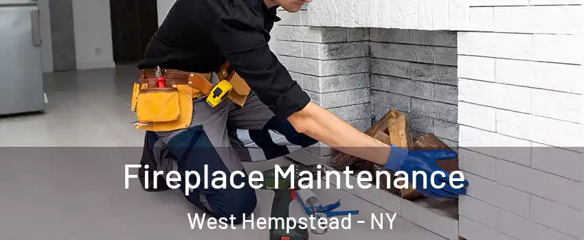  Fireplace Maintenance West Hempstead - NY