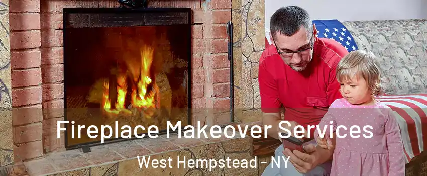  Fireplace Makeover Services West Hempstead - NY