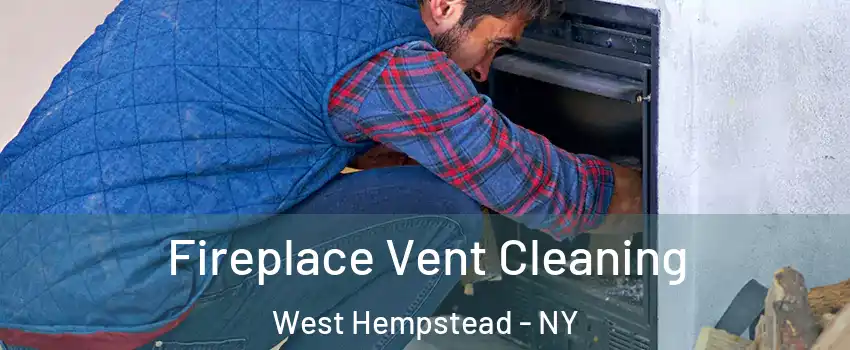  Fireplace Vent Cleaning West Hempstead - NY