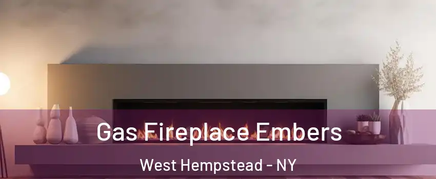  Gas Fireplace Embers West Hempstead - NY
