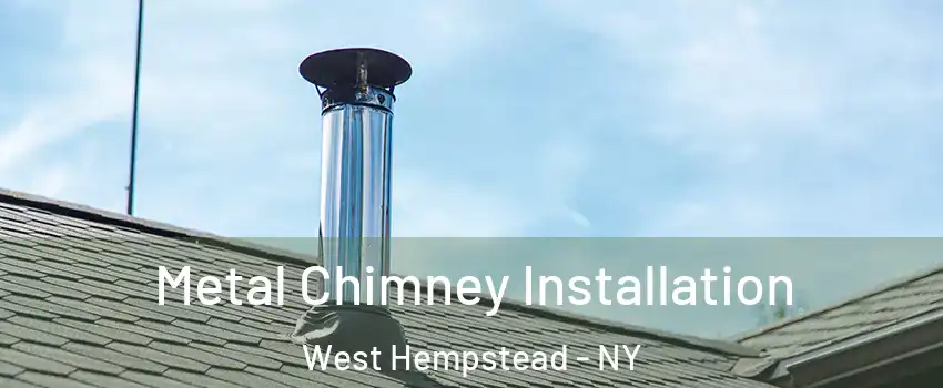  Metal Chimney Installation West Hempstead - NY