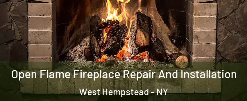  Open Flame Fireplace Repair And Installation West Hempstead - NY