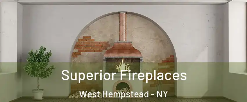  Superior Fireplaces West Hempstead - NY