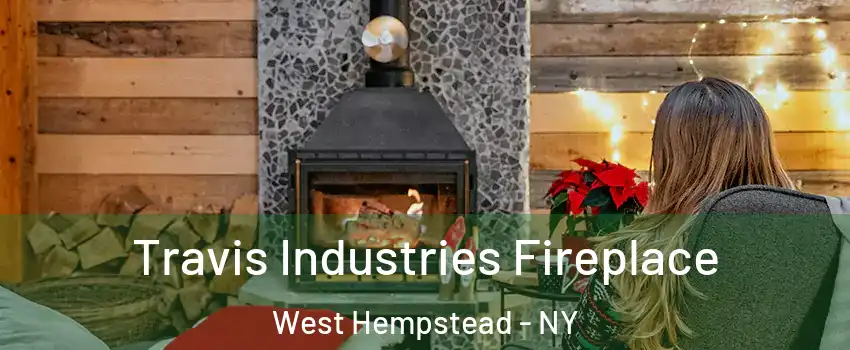  Travis Industries Fireplace West Hempstead - NY