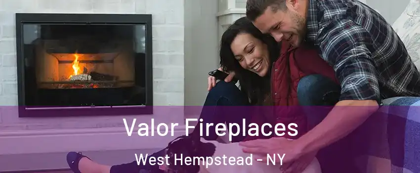  Valor Fireplaces West Hempstead - NY