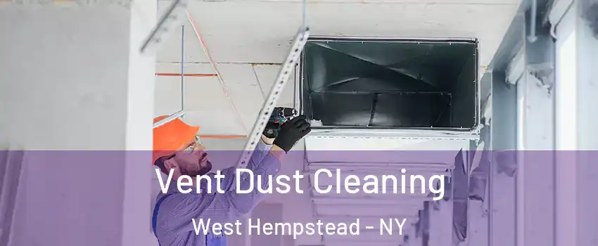  Vent Dust Cleaning West Hempstead - NY